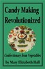 Thumbnail Candy Making Revolutionized (The Chef Cookbook)