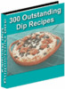 Thumbnail 300 Outstanding Dip Recipes (The Chef Cookbook)