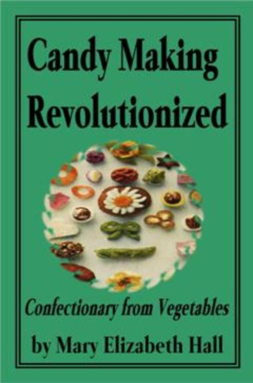Product picture Candy Making Revolutionized (The Chef Cookbook)