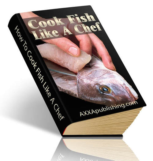 Product picture How To Cook Fish Like A Chef (The Chef Cookbook)